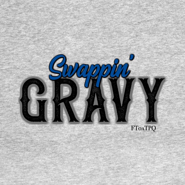 Swappin' Gravy by KimbraSwain